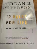 12 rules for life : an antidote to chaos