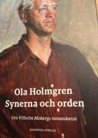 Synerna och orden : om Vilhelm Mobergs romankonst