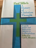 A history of christian thought - from its judaic and hellenistic origins ti existentialism