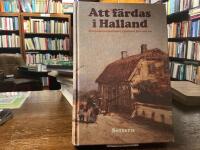 Att f&auml;rdas i Halland : om kommunikationer f&ouml;rr och nu