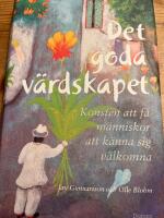 Det goda v&auml;rdskapet : konsten att f&aring; m&auml;nniskor att k&auml;nna sig v&auml;lkomna