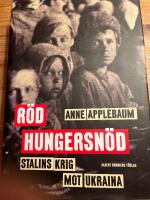 R&ouml;d hungersn&ouml;d : Stalins krig mot Ukraina