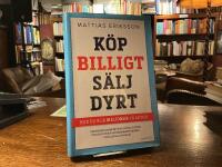 K&ouml;p billigt - s&auml;lj dyrt : hur du blir miljon&auml;r p&aring; aktier