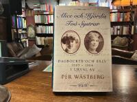 Alice och Hj&ouml;rdis : tv&aring; systrar : dagb&ouml;cker och brev 1885-1964