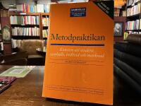 Metodpraktikan : konsten att studera samh&auml;lle, individ och marknad