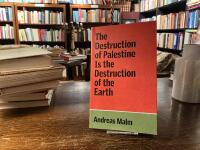 The destruction of Palestine is the destruction of the earth