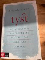 Tyst : de introvertas betydelse i ett samh&auml;lle d&auml;r alla h&ouml;rs och syns