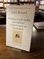 Bildj&auml;garen och andra prosadikter - Anteckningar ur dagboken