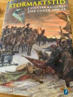 Stormaktstid : i svenska krigares sp&aring;r under 1000 &aring;r