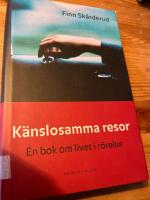 K&auml;nslosamma resor : en bok om livet i r&ouml;relse