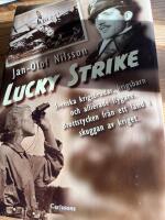 Lucky Strike : svenska krigsbrudar, krigsbarn och allierade flygare. Brottstycken fr&aring;n ett land i skuggan av kriget