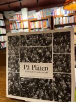 P&aring; pl&aring;ten : G&ouml;teborg p&aring; bild under ett sekel