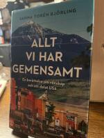 Allt vi har gemensamt : en ber&auml;ttelse om v&auml;nskap och ett delat USA