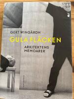 Gula fl&auml;cken. Arkitektens memoarer