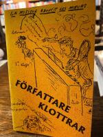 F&ouml;rfattare klottrar : August Strindberg, Franz Kafka, Fjodor Dostojevskij, Marcel Proust, Joseph Conrad, J W von Goethe m fl