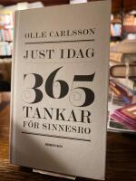Just idag : 365 tankar f&ouml;r sinnesro
