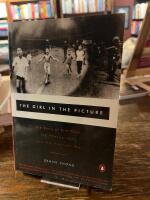 The girl in the picture : the story of Kim Phuc, the photograph, and the Vietnam War story