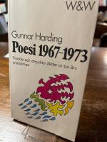 Poesi 1967-1973 : tryckta och otryckta dikter ur sju &aring;rs produktion