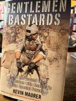 Gentlemen bastards - on the ground in Afghanistan with America's elite special forces