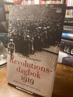 Revolutionsdagbok 1919 - skratta och gr&aring;ta p&aring; samma g&aring;ng
