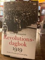 Revolutionsdagbok 1919 - skratta och gr&aring;ta p&aring; samma g&aring;ng