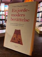 En jordemoders ber&auml;ttelse : Barnmorskan Martha Ballards liv genom hennes dagbok 1785-1812