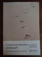 Litteratursamtalets pedagogik : Relationer, l&auml;rande och utveckling