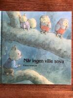 N&auml;r ingen ville sova