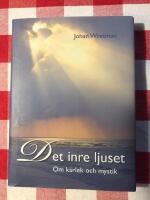 Det inre ljuset : om k&auml;rlek och mystik