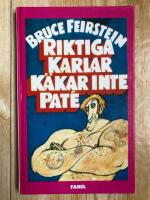Riktiga karlar k&auml;kar inte pat&eacute; : en v&auml;gledning till allt som &auml;r riktigt karlaktigt