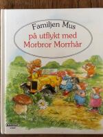 Familjen Mus p&aring; utflykt med morbror Morrh&aring;r