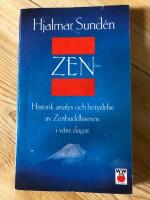 Zen : historik, analys och betydelse [av Zenbuddhismen i v&aring;ra dagar]