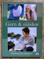 Garn & maskor : stickning f&ouml;r nyb&ouml;rjare
