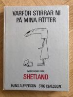 Varf&ouml;r stirrar ni p&aring; mina f&ouml;tter? : impressioner fr&aring;n Shetland