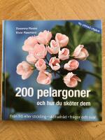 200 pelargoner och hur du sk&ouml;ter dem