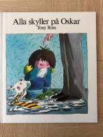 Alla skyller p&aring; Oskar