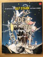 Det b&auml;sta jag vet : en antologi med Ulf Stark och hans v&auml;nner