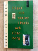 Dagar och n&auml;tter i Paris och G&ouml;teborg : dagboksblad, dikter, prosa