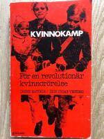 Kvinnokamp : f&ouml;r en revolution&auml;r kvinnor&ouml;relse