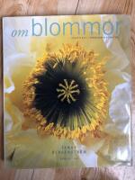 Om blommor : i buketter, i tr&auml;dg&aring;rden, i maten