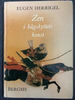 Zen i b&aring;gskyttets konst
