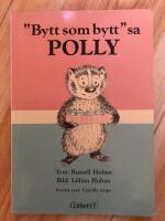 "Bytt som bytt" sa Polly