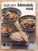 Allemans bok om kinesisk mat : [en praktisk v&auml;gledning f&ouml;r den vetgirige] (Chinese cooking)