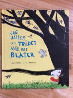 Jag h&aring;ller om tr&auml;det n&auml;r det bl&aring;ser