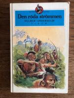 Den r&ouml;da str&ouml;mmen : sj&auml;tte delen av ber&auml;ttelsen om den svenske indianen Amisko (Lars Bure)