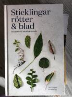 Sticklingar, r&ouml;tter & blad : handbok f&ouml;r att dela krukv&auml;xter