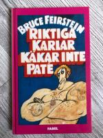 Riktiga karlar k&auml;kar inte pat&eacute; : en v&auml;gledning till allt som &auml;r riktigt karlaktigt