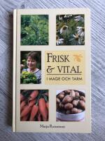 Frisk och vital i mage och tarm (Maijas b&auml;sta r&aring;d om egenv&aring;rd)