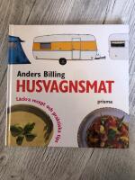 Husvagnsmat : l&auml;ckra recept och praktiska tips