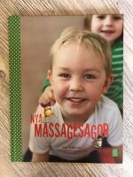 Massagesagor : ber&ouml;ring som &ouml;kar ditt barns lugn, empati, kreativitet och sj&auml;lvk&auml;nsla